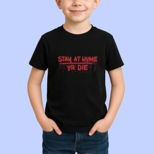 Tricou Stay At Home Or Die Font Horror Rosu, din bumbac 100%, tricou negru Copii | Dama | Barbat - Img 2