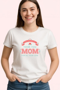 Tricou Thank You Mom For All Your Love, din bumbac 100% , tricou alb pentru Dama - Img 2