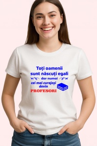 Tricou toti oamenii sunt nascuti egali dar numai cei mai curajosi devin profesori, Copii | Dama | Barbat - Img 3