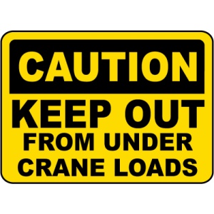 Indicator Keep Out From Under Crane Loads Sign, Sticker autocolant