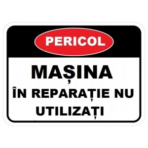 Indicator Masina in reparatie nu utilizati, Sticker autocolant
