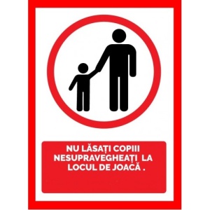 Indicator Nu lasati copiii nesupravegheati la locul de joaca, Sticker autocolant