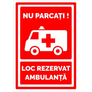 Indicator Nu parcati loc rezervat ambulanta v1, Sticker autocolant - Img 1