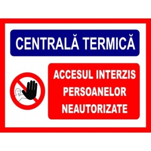 Indicator Pentru centrala termica accesul interzis persoane neautorizate., Sticker autocolant