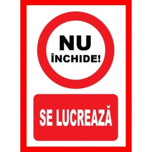 Indicator Placute nu inchideti se lucreaza, Sticker autocolant