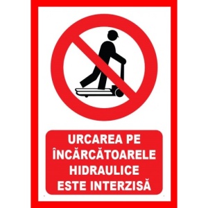 Indicator Placute urcarea pe incarcatoarele hidraulice este interzisa, Sticker autocolant