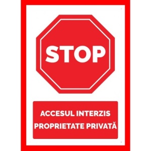 Indicator Stop accesul interzis proprietate privata, Sticker autocolant
