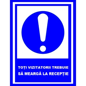 Indicator Toti vizitatorii trebuie sa mearga la receptie, Sticker autocolant