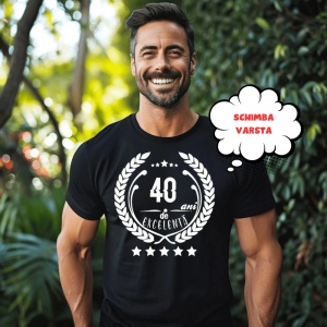 Tricou aniversar barbati, ... ani de excelenta ! | cadou zi de nastere