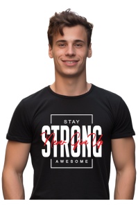 Tricou barbati - Stay Strong Awesome