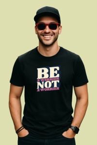 Tricou Be A Warrior Not A Worrier Text Seo, din bumbac 100%, tricou negru Copii | Dama | Barbat