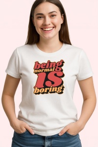 Tricou Being Normal Is Boring Font Retro V2, din bumbac 100% , tricou alb pentru Copii | Dama | Barbat