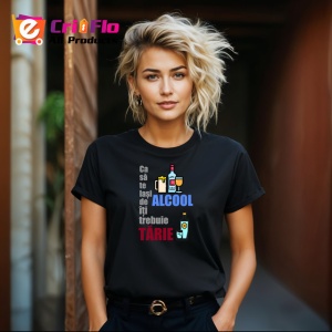 Tricou Ca Sa Te Lasi De Alcool Iti Trebuie Tarie, din bumbac 100%, tricou negru Dama | Barbat - Img 4