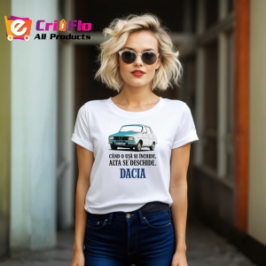 Tricou Cand O usa se inchide alta se deschide, dacia, Copii | Dama | Barbat - Img 11