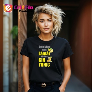 Tricou Cand Viata Iti Da Lamai Fa Un Gin Tonic, din bumbac 100%, tricou negru Dama | Barbat - Img 4