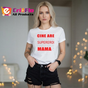 Tricou Cine Are Nevoie De Supereroi Cand O Are Pe Mama, din bumbac 100%, tricou alb, Dama | Barbat - Img 5