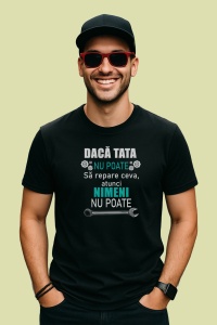 Tricou Daca Tata Nu Poate Sa Repare Ceva Atunci Nimeni Nu Poate, din bumbac 100%, tricou negru, Dama | Barbat - Img 2