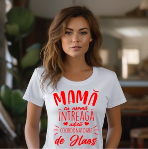 Tricou din bumbac personalizat dama Mama cu norma intreaga adica coordonatoare de HAOS - Cadou