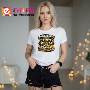 Tricou Nu Imbatranesc Doar Imi Creste Valoarea Bani, din bumbac 100% , tricou alb pentru Copii | Dama | Barbat - Img 7