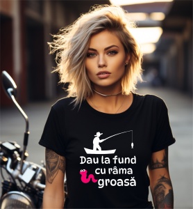 Tricou personalizat pentru dama din bumbac 100% - Dau la Fund cu Râma Groasă