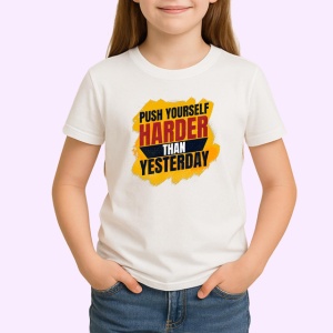 Tricou Push Yourself Harder Than Yesterday V1, din bumbac 100% , tricou alb pentru Copii | Dama | Barbat