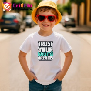 Tricou Trust Your Weird Dreams Text Modern V1, din bumbac 100% , tricou alb pentru Copii | Dama | Barbat - Img 3