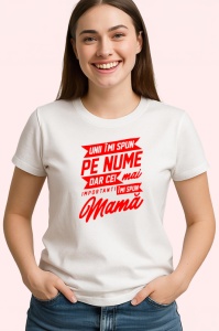 Tricou uni imi spun pe nume dar cei mai importanti imi spun mama mesaj 1, Copii | Dama | Barbat - Img 3