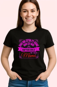 Tricou uni imi spun pe nume dar cei mai importanti imi spun mama mesaj 2, Copii | Dama | Barbat , tricou negru - Img 2