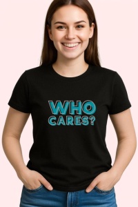 Tricou Who Cares Text Turcoaz Cu Contur Negru, din bumbac 100%, tricou negru Copii | Dama | Barbat - Img 3