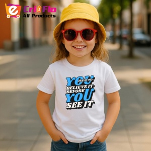 Tricou You Have To Believe It Before You See It V1, din bumbac 100% , tricou alb pentru Copii | Dama | Barbat - Img 5
