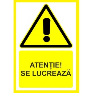 Indicator Atentie se lucreaza, Sticker autocolant