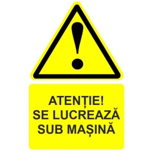 Indicator Atentie se lucreaza sub masina indicator de avertizare, Sticker autocolant