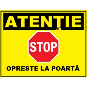 Indicator Atentie stop opreste la poarta, Sticker autocolant