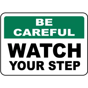 Indicator Be Careful Watch Your Step Sign, Sticker autocolant