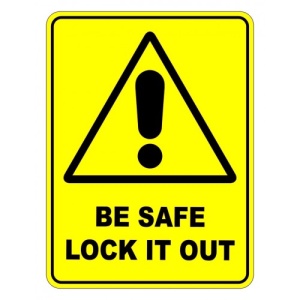 Indicator Be Safe Lock It Out Sign, Sticker autocolant