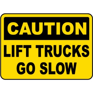 Indicator Caution Lift Trucks Go Slow Sign, Sticker autocolant