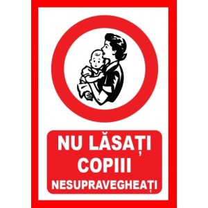 Indicator De interzicere nu lasati copii nesupravegheati, Sticker autocolant