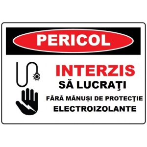 Indicator Interzis sa lucrati fara manusi de protectie electroizolante, Sticker autocolant