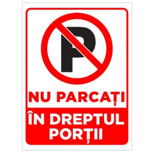 Indicator Nu parcati in dreptul portii semn, Sticker autocolant