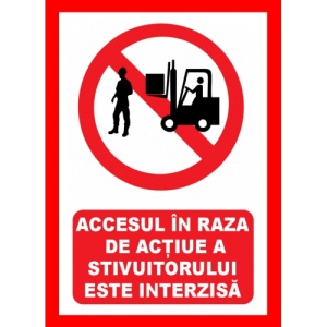 Indicator Pentru accesul in raza de actiune a stivuitorului este interzisa, Sticker autocolant