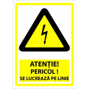 Indicator Pentru atentie pericol se lucreaza pe linie, Sticker autocolant