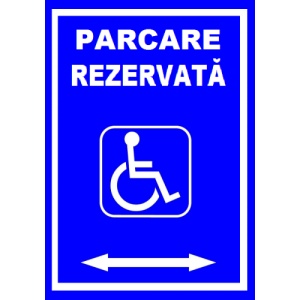 Indicator Pentru parcare rezervata persoane cu handicap cu sageata stanga si dreapta, Sticker autocolant