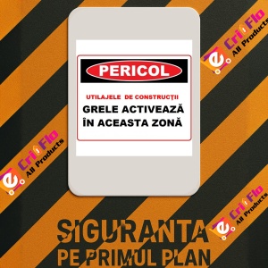 Indicator Placute utilajele de constructii grele activeaza in aceasta zona, Sticker autocolant - Img 2