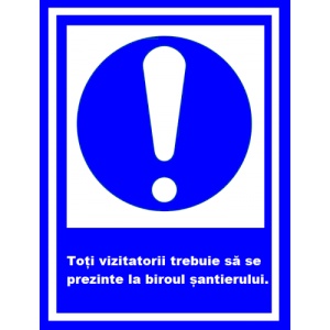 Indicator Toti vizitatori trebuie sa se prezinte la biroul santierului, Sticker autocolant