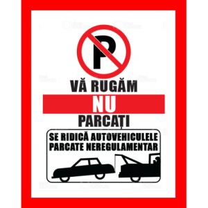 Indicator Va rugam nu parcati se ridica autovehiculele parcate neregulamentar, Sticker autocolant - Img 1