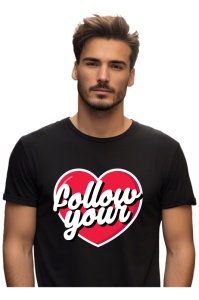 Tricou barbati - FOLLOW YOUR HEART