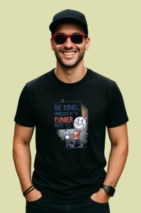 Tricou Be Kind Unless Its Funier Not To, Copii | Dama | Barbat, culoare negru