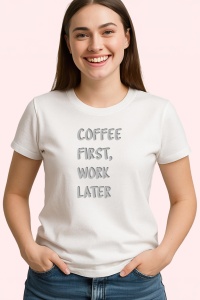 Tricou Coffee First Work Later, din bumbac 100%, tricou alb, Dama | Barbat - Img 2