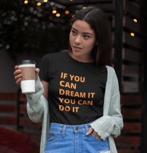 Tricou dama personalizat - If you can dream, you can do - din bumbac, personalizat - Cadou - Img 2