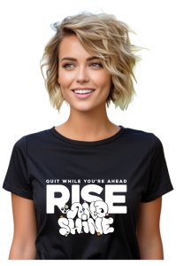 Tricou dama - Rise And Shine